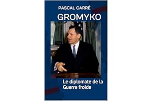 Gromyko: Le diplomate de la Guerre froide (French Edition)