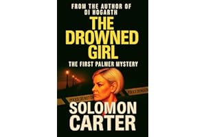 The Drowned Girl: The First DI Sue Palmer Mystery, from the DI Hogarth Mysteries, Gripping Adventures Every Time (The Drowned