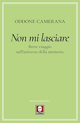 Download Non mi lasciare: Breve viaggio nell'universo della memoria (Italian Edition) PDF