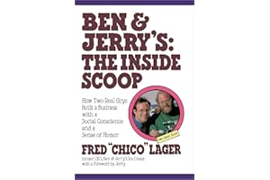 Ben & Jerry's: The Inside Scoop: How Two Real Guys Built a Business with a Social Conscience and a Sense of Humor