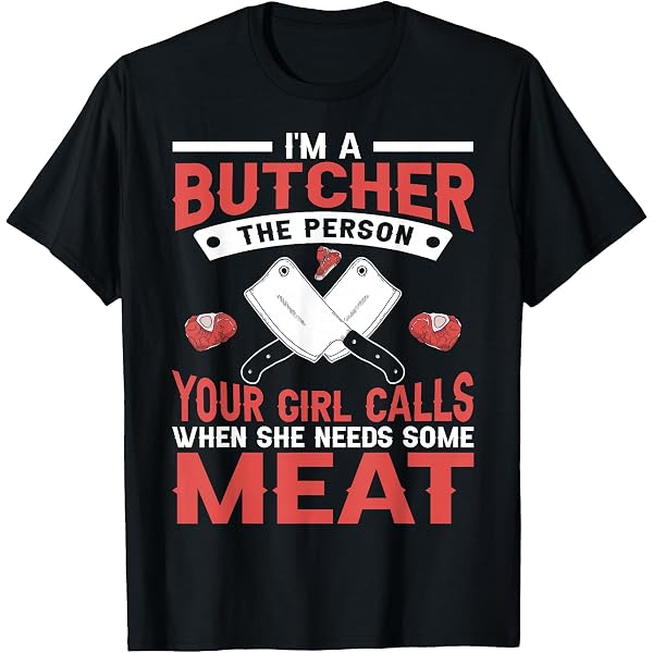 Amazon.com: Funny Butcher T-Shirt : Clothing, Shoes & Jewelry