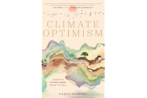Climate Optimism: Celebrating Systemic Change Around the World (Environmental Sustainability, Doing Good Things, Book for Activists)