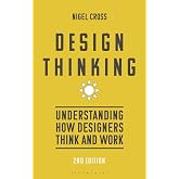 Design Thinking: Understanding how designers think and work