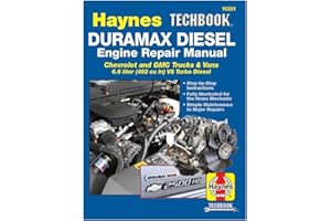 Duramax Diesel Engine Repair Manual: 2001 thru 2019 Chevrolet and GMC Trucks & Vans 6.6 liter (402 cu in) V8 Turbo Diesel