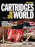 Cartridges of the World: A Complete and Illustrated Reference for Over 1500 Cartridges