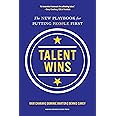 Talent Wins: The New Playbook for Putting People First