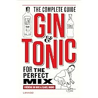 Gin & Tonic: Complete Guide for the Perfect Mix: Du Bois , Frédéric