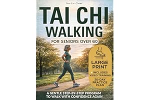 Tai Chi Walking for Seniors Over 60: A Gentle Step-by-Step Program to Improve Balance, Prevent Falls, and Regain Safe, Confid