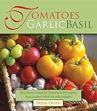 Tomatoes Garlic Basil: The Simple Pleasures of