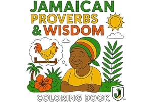 Jamaican Proverbs & Wisdom: A Cultural Colouring Book of Sayings & Life Lessons (From Yard With Love: A Jamaican Colouring Book Collection™)