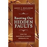 Rooting Out Hidden Faults: How the Particular Examen Conquers Sin