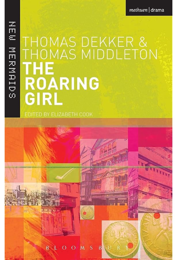 The Roaring Girl (New Mermaids): Dekker, Thomas, Middleton, Thomas