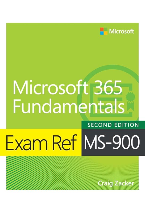 Exam Ref MS-900 Microsoft 365 Fundamentals: Zacker, Craig