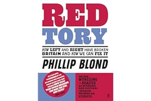 Red Tory: How Left and Right have Broken Britain and How we can Fix It