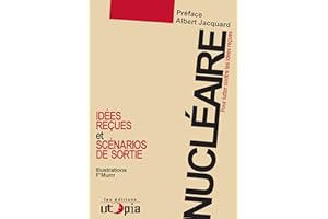 Nucléaire: Pour lutter contre les idées reçues - Les scénarios de sortie (Controverses) (French Edition)