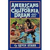 Americans and the California Dream, 1850-1915