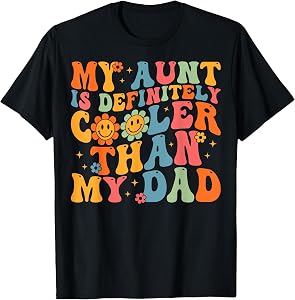 My Aunt Is Definitely Cooler Than My Dad Kids Niece Nephew T-Shirt