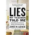 Lies My Teacher Told Me: Everything Your American History Textbook Got Wrong