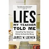 Lies My Teacher Told Me: Everything Your American History Textbook Got Wrong