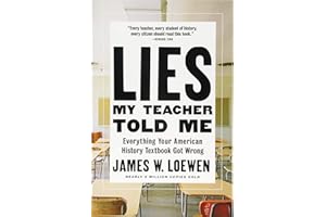Lies My Teacher Told Me: Everything Your American History Textbook Got Wrong