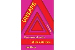 Unsafe: The Carceral Roots of the Anti-Trans Backlash
