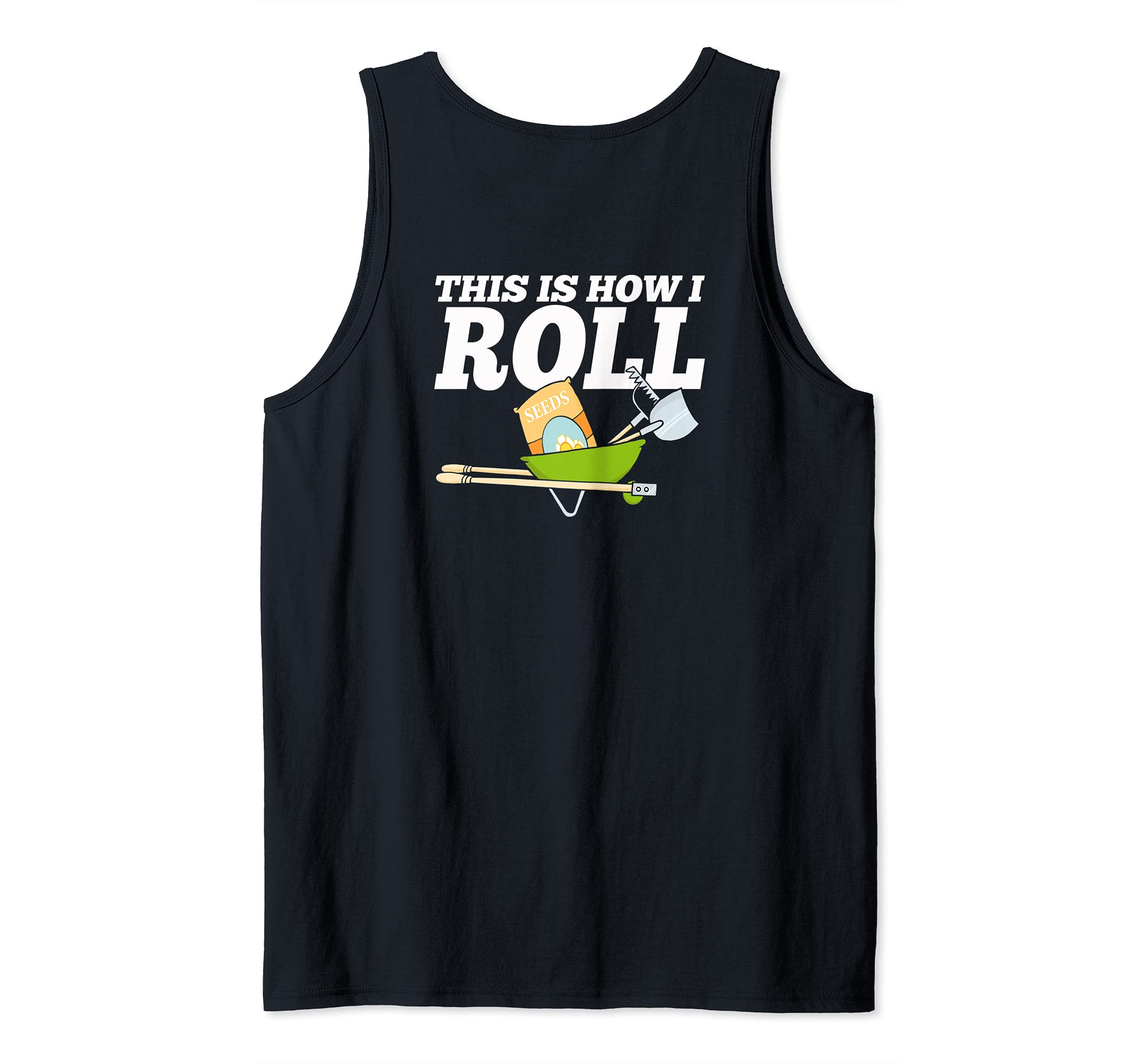 Garden Gardening Tools How I Roll Fun Flowers Plants Tank Top