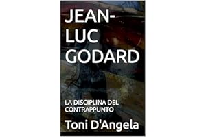 JEAN-LUC GODARD: LA DISCIPLINA DEL CONTRAPPUNTO (Italian Edition)