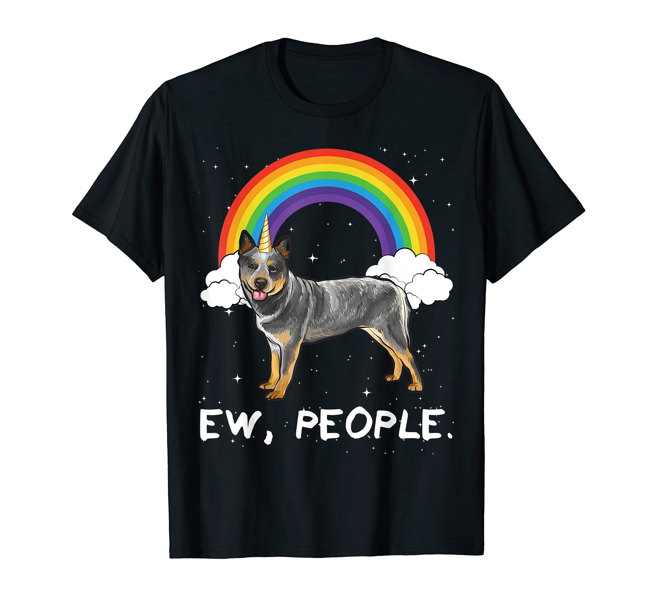 Rainbow Australian Cattle Dog Ew People Unicorn Dog T-Shirt