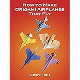 How to Make Origami Airplanes That Fly