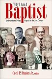Why I Am a Baptist: Reflections on Being Baptist in the 21st Century by 