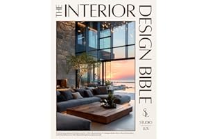 The Interior Design Bible: From Empty Rooms to Dream Home — 900+ Illustrations, 11+ Design Styles, Floor-Plan Schematics and Checklists to Furnish, Style & Bring Every Space to Life