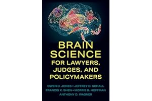 Brain Science for Lawyers Judges and Policymakers