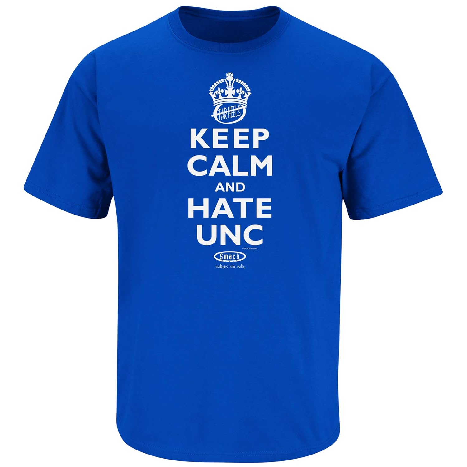 Buy Smack Apparel Duke Basketball Fans. Keep Calm and Hate UNC Blue T