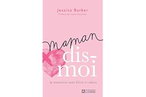 Maman, dis-moi: La maternité sans filtre ni tabou (NON CLASSE) (French Edition)
