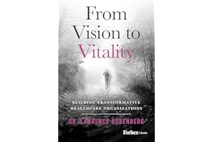 From Vision to Vitality: Building Transformative Healthcare Organizations