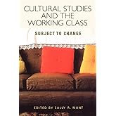 Cultural Studies and the Working Class