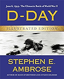 D-Day Illustrated Edition: June 6, 1944: The Climactic Battle of World War II