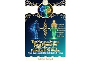 THE NERVOUS SYSTEM RESET PLANNER FOR ADHD: Executive Function in 52 Weeks: From Dysregulated to Daily Calm & Focus