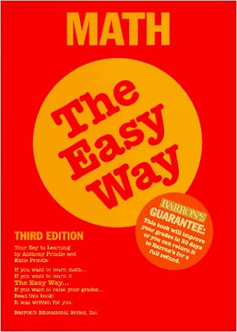 Math The Easy Way Your Key To Learning Barron S E Z Prindle Anthony Prindle Katie Farley Eugene J 9780812091397 Amazon Com Books