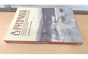 Separate Little War: The BANFF Coastal Command Strike Wing Versus the Kreigsmarine and Luftwaffe 1944 - 1945