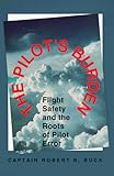 Image de The Pilot's Burden: Flight Safety and the Roots of Pilot Error
