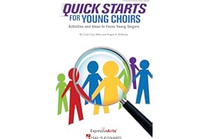 Quick Starts for Young Choirs | Teacher Resource Book for Elementary and Middle School Choir | Warm-Ups, Ear Training, Sight-Singing and Music Games | Choral Classroom Workbook