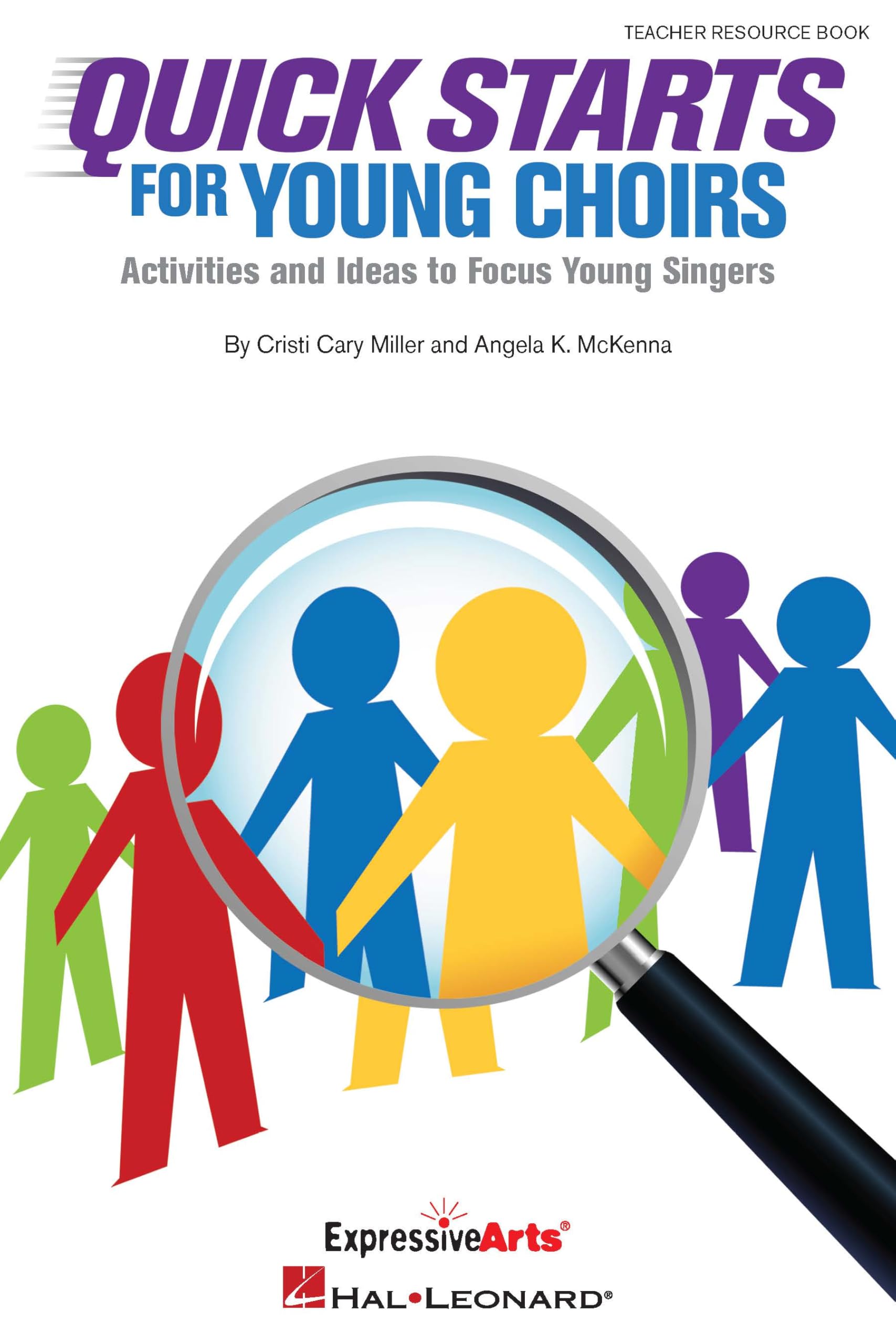 Quick Starts for Young Choirs. Classroom.: Activities and Ideas to Focus Your Singers