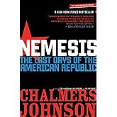 Nemesis: The Last Days of the American Republic (American Empire Project)