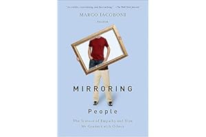 Mirroring People: The Science of Empathy and How We Connect with Others