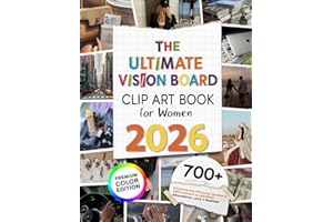 The Ultimate Vision Board Clip Art Book for Women: 700+ Empowering Premium Pictures, Words, Quotes & Affirmations to Manifest