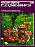 All About Growing Fruits, Berries, and Nuts (Ortho's All about) by