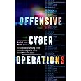 Offensive Cyber Operations: Understanding Intangible Warfare
