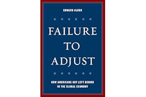 Failure to Adjust: How Americans Got Left Behind in the Global Economy (A Council on Foreign Relations Book)