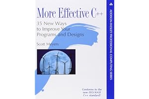 More Effective C++: 35 New Ways to Improve Your Programs and Designs